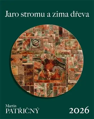 Nástěnný kalendář. Martin Patřičný 2026: Jaro stromu a zima dřeva Přímo Od Výrobce