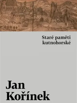 Staré paměti kutnohorské Dokud Zásoby Vydrží
