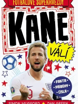 Omezená Nabídka Fotbalové superhvězdy Kane válí : Fakta, příběhy, čísla
