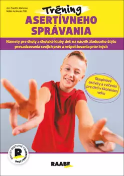 Sleva Tréning asertívneho správania : námety pre školy a školské kluby detí na nácvik žiaduceho štýlu presadzovania svojich práv a rešpektovania práv iných