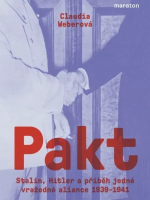 Cenová Bomba Pakt : Stalin, Hitler a příběh jedné vražedné aliance 1939-1941