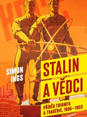 Stalin a vědci          : Příběh triumfu a tragédie, 1905–1953 Značkový