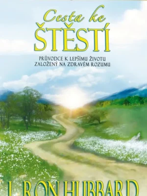 Cesta ke štěstí : Průvodce k lepšímu životu založený na zdravém životu Výprodej