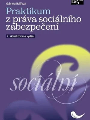 Praktikum z práva sociálního zabezpečení Vysoce Kvalitní