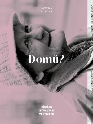 Koupit Online Domů? : Příběhy bývalých vězeňkyň
