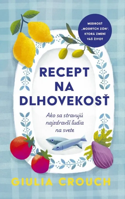 Recept na dlhovekosť: Ako sa stravujú najzdravší ľudia na svete (slovensky) Časově Omezené